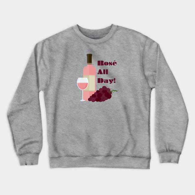 Rosé all day! Crewneck Sweatshirt by VinumDesigns